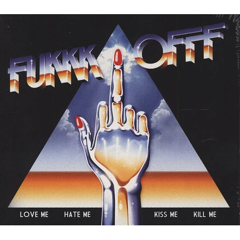 Fukkk Offf - Love Me, Hate Me, Kiss Me, Kill Me