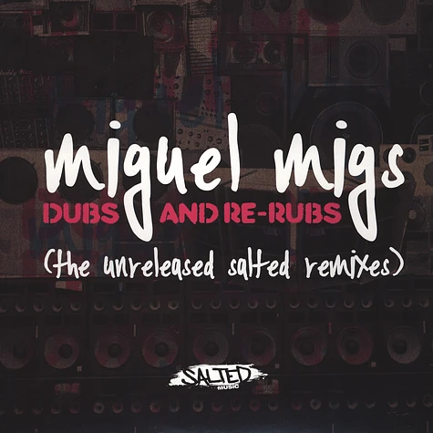 Miguel Migs - Dubs & Re-Rubs - The Unreleased Salted Remixes