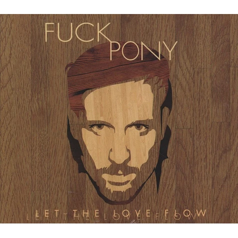 Fuckpony - Let The Love Flow