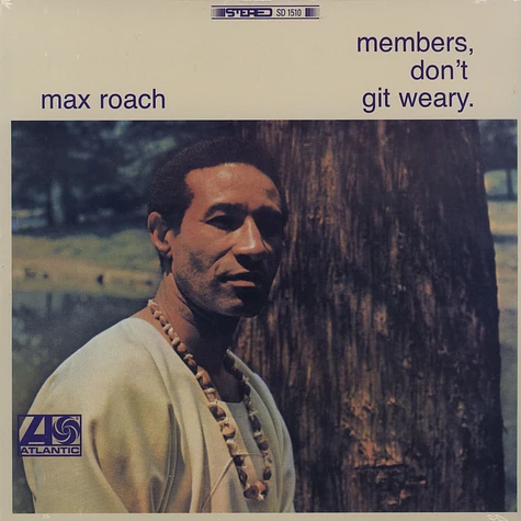 Max Roach - Members, Dont Git Weary
