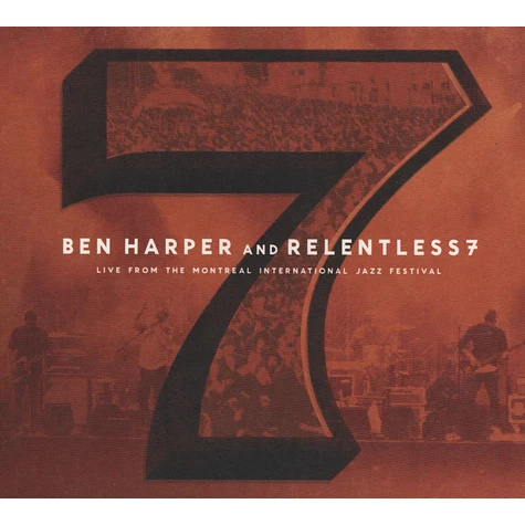 Ben Harper And The Relentless Seven - Live From The Montreal International Jazz Festival