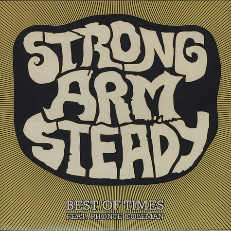 Strong Arm Steady - Best Of Times Feat. Phonte Coleman