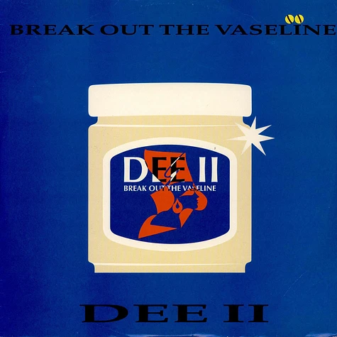 Dee II - Break Out The Vaseline