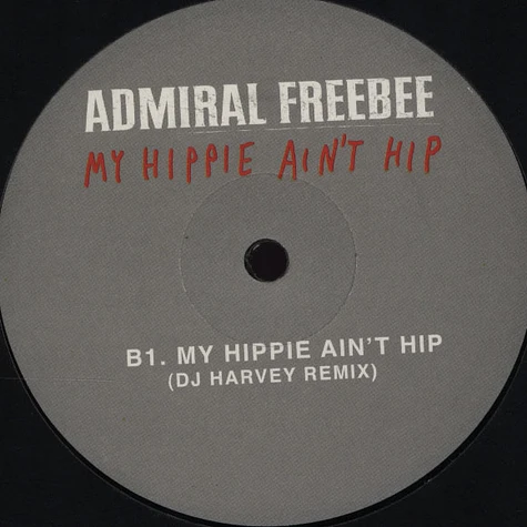 Admiral Freebee - My Hippie Ain't Hip DJ Harvey Remix