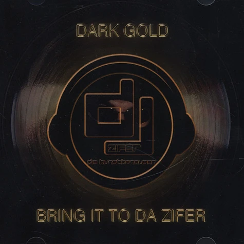 DJ Zyfer - Dark Gold - Bring It To The Zifer