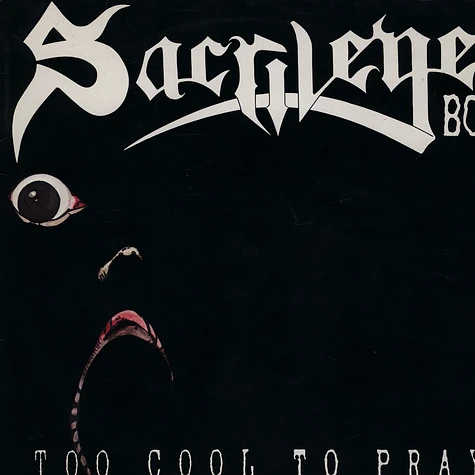 Sacrilege B.C. - Too Cool To Pray
