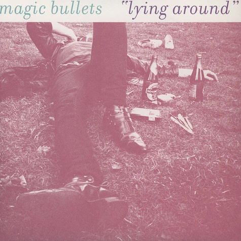 Magic Bullets - Lying Around