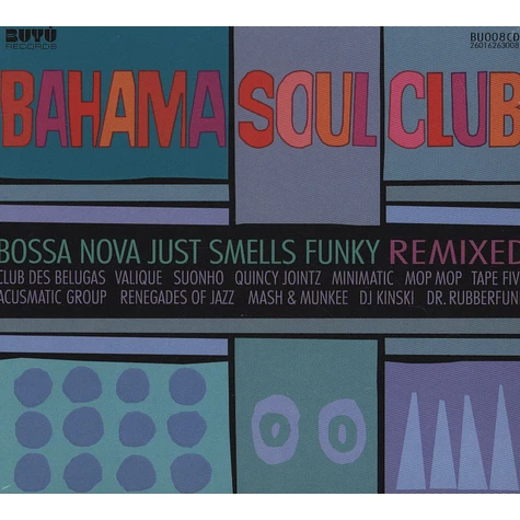 The Bahama Soul Club - Bossa Nova Just Smells Funky Remixed