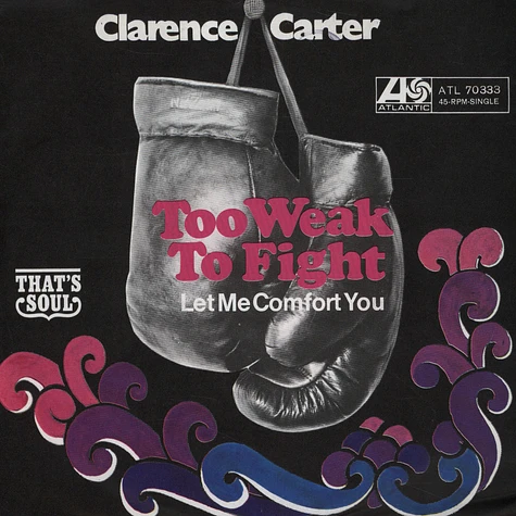 Clarence Carter - Too Weak To Fight