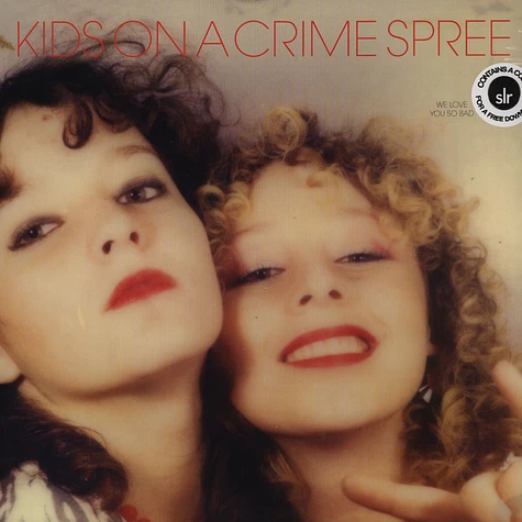 Kids On A Crime Spree - We Love You So Bad