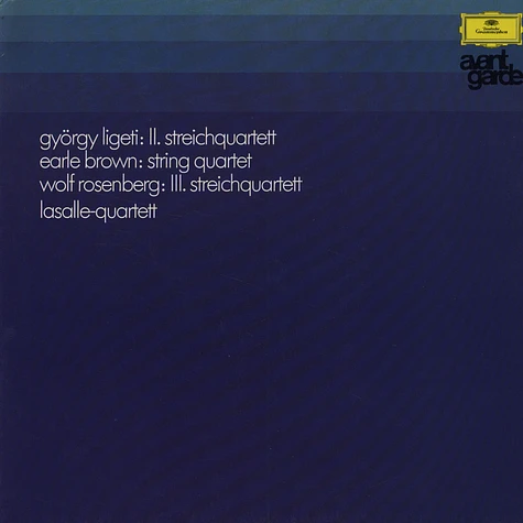 György Ligeti / Earle Brown / Wolf Rosenberg - LaSalle-Quartett - II. Streichquartett / String Quartet / III.Streichquartett