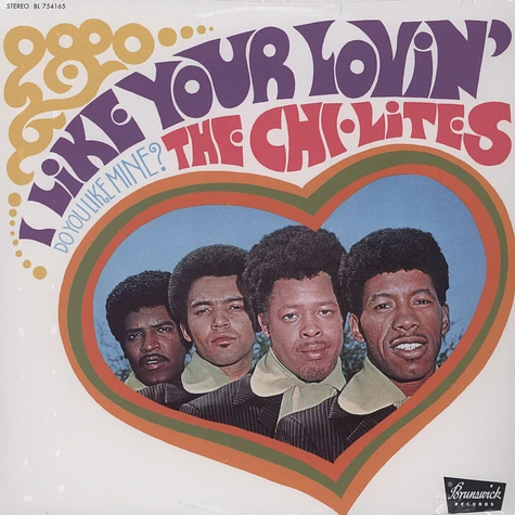 Chi-Lites - I Like Your Lovin' – Do You Like Mine?