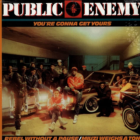 Public Enemy - You're Gonna Get Yours / Rebel Without A Pause / Miuzi Weighs A Ton