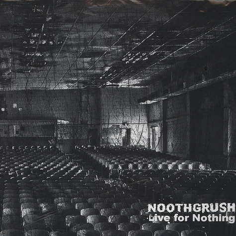 Noothgrush - Live For Nothing