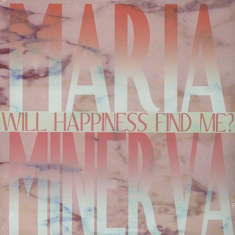 Maria Minerva - Will Happiness Find Me