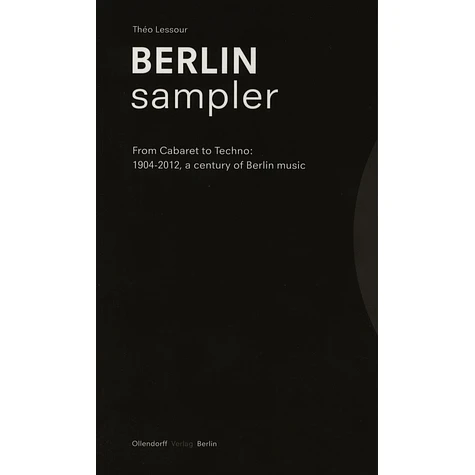 Théo Lessour - Berlin Sampler: From Cabaret to Techno. 1904-2012 A Century of Berlin music