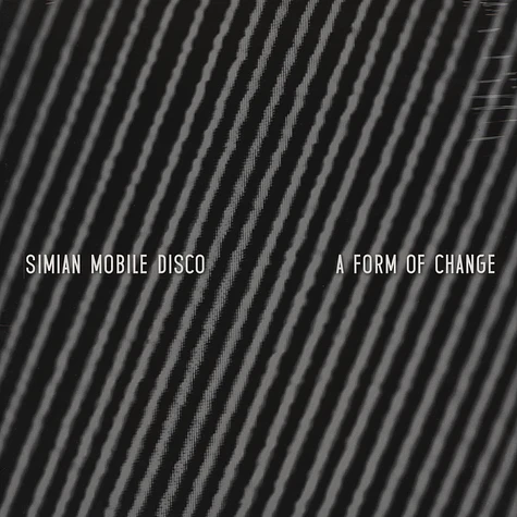 Simian Mobile Disco - A Form Of Change