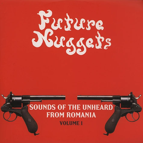 Future Nuggets - Sounds Of The Unheard From Romania Volume 1