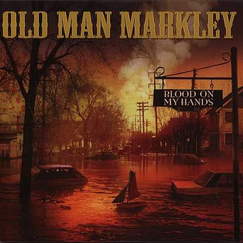 Old Man Markley - Blood On My Hands