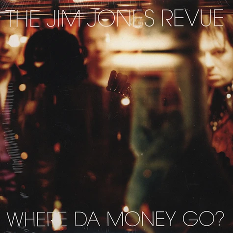 The Jim Jones Revue - Where Da Money Go?’