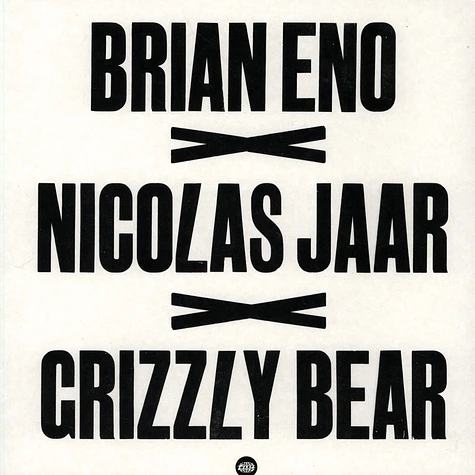 Brian Eno x Nicolas Jaar x Grizzly Bear - Split