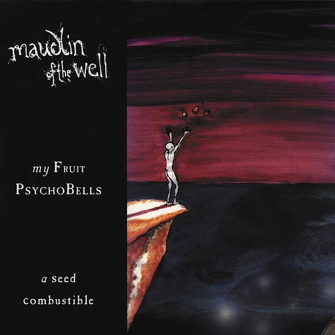 Maudlin Of The Wall - My Fruit Psychobells… A Seed Combustible