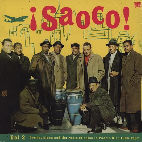 V.A. - Saoco! Volume 2 - Bomba, Plena And The Roots Of Salsa In Puerto Rico 1955-1967