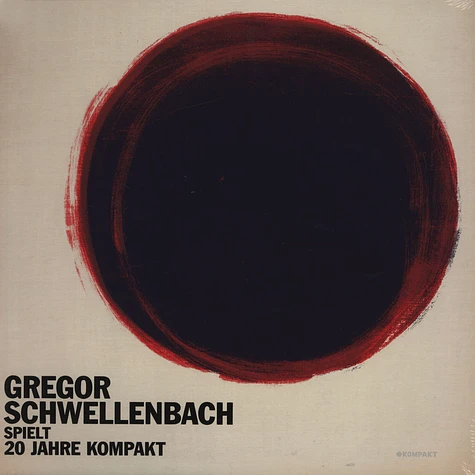 Gregor Schwellenbach - Gregor Schwellenbach spielt 20 Jahre Kompakt