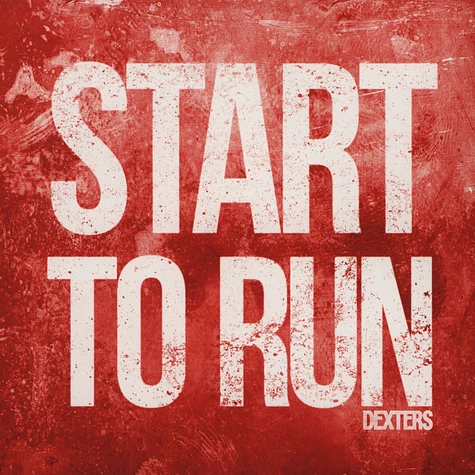The Dexters - Start To Run