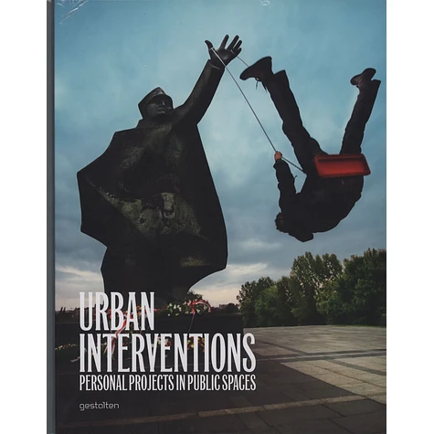 R. Klanten, S Ehmann, Matthias Hübner - Urban Interventions: Personal Projects in Public Places
