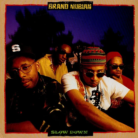 Brand Nubian - Slow Down