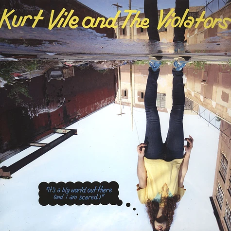 Kurt Vile - It's A Big World Out There (And I Am Scared)