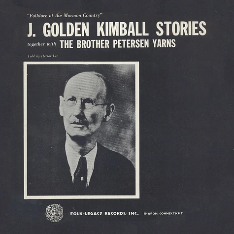Hector Lee - J Golden Kimball Stories & Brother Peterson Yarsns