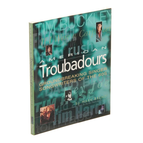 Mark Brend - American Troubadours: Groundbreaking Singer Songwriters Of The 60's