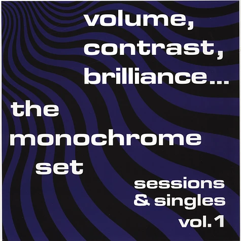 Monochrome Set - Contrast Brilliance: Sessions & Singles Volume 1