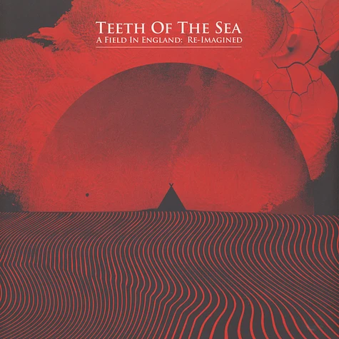 Teeth Of The Sea - A Field In England: Re-Imagined