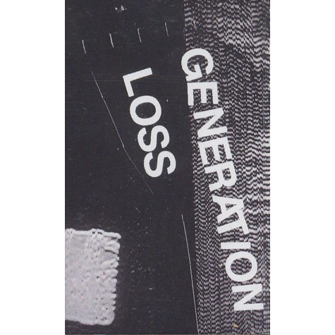 Generation Loss - Generation Loss