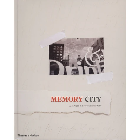 Alex Webb & Rebecca Norriss Webb - Memory City