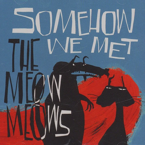 Meow Meows - Somehow We Met