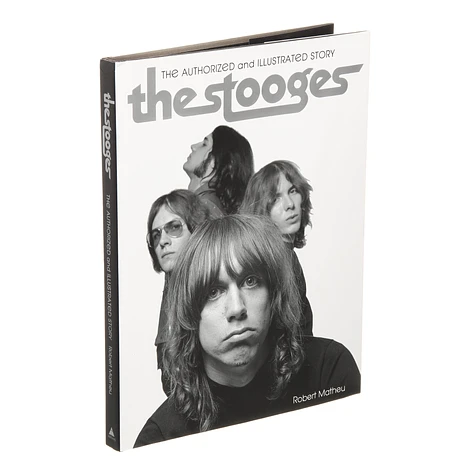 Robert Matheu - The Stooges: The Authorized And Illustrated Story