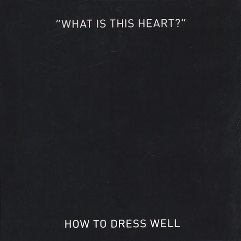 How To Dress Well - What Is This Heart? Limited Deluxe Edition