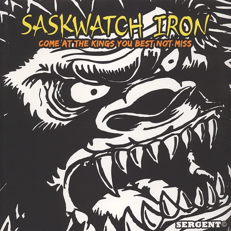 Saskwatch Iron - Come At The Kings , You Best Not Miss