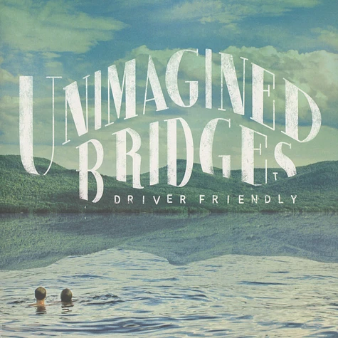 Driver Friendly - Unimagined Bridges