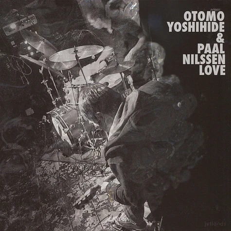 Otomo Yoshihide & Paal Nilssen-Love - Otomo Yoshihide & Paal Nilssen-Love