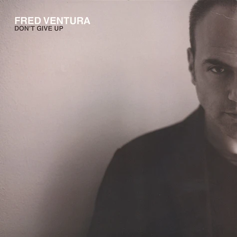 Fred Ventura - Don't Give Up Remixes
