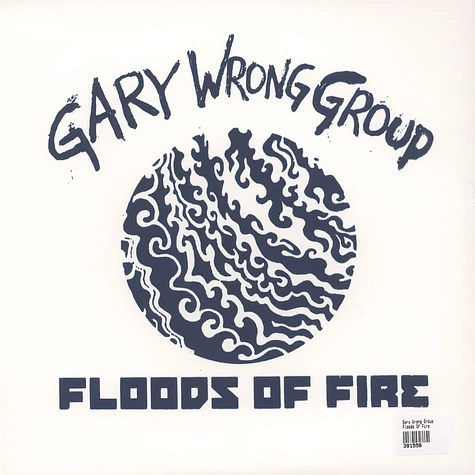 Gary Wrong Group - Floods Of Fire