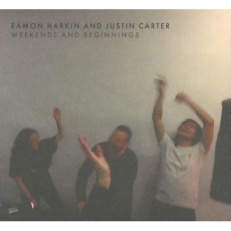 V.A. - Eamon Harkin And Justin Carter - Weekends And Beginnings