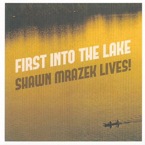 Shawn Mrazek - Firstz Into The Lake