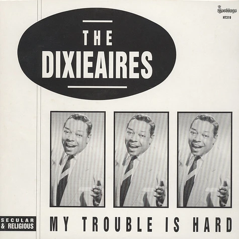 Dixieaires - My Trouble Is Hard