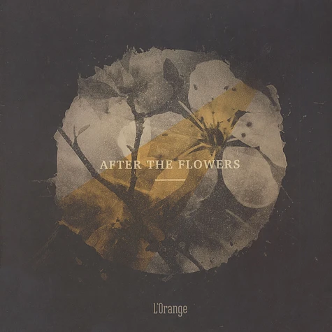 L'Orange - After The Flowers